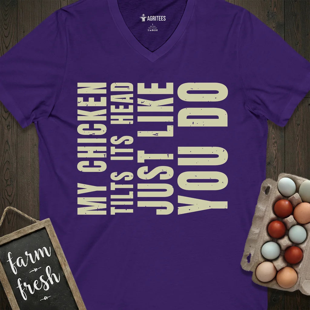 My Chicken Tilts Its Head Just Like You Do V-Neck