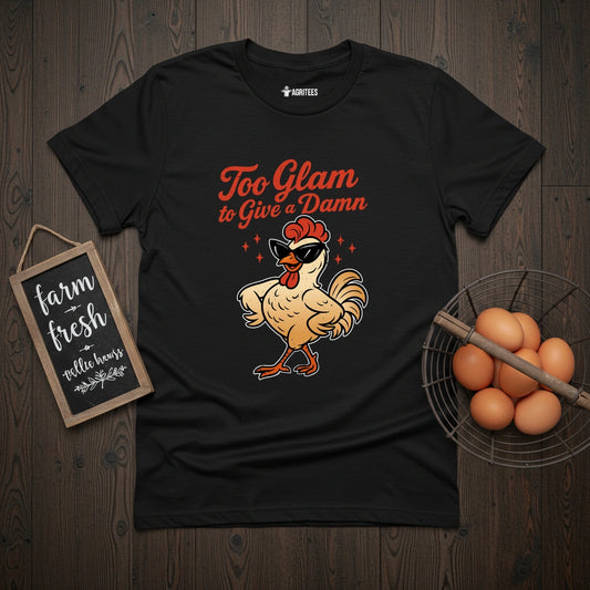 Too Glam to Give a Damn Chicken T-Shirt
