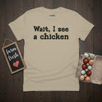 Wait, I see a chicken T-Shirt
