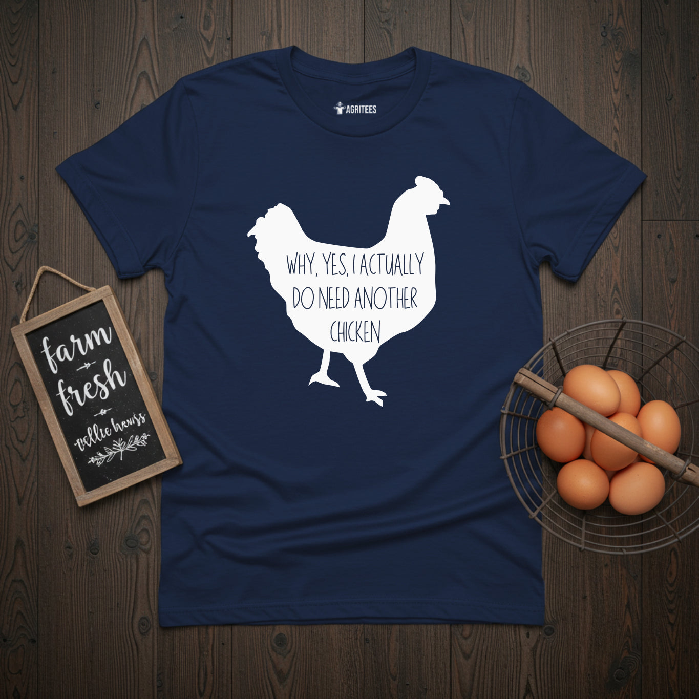 Why Yes I Actually Do Need Another Chicken T-Shirt
